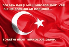 Türkiye Bilgi Teknoloji Grupları Dolara Karşı Milli Mücadele Vereceğiz Dedi.