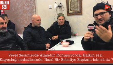 Yerel Seçimlerde Ataşehir Konuşuyor: Halkın Sesi Kayışdağı Mahallesinde…