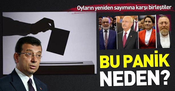 CHP-İP-HDP ve Saadet Partisi’nde oy paniği! Oyların yeniden sayımına karşı birleştiler.