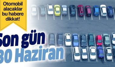 Sıfır araçta hurda avantajında son gün 30 Haziran.