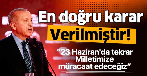 Son dakika: Başkan Erdoğan: YSK en doğru kararı vermiştir.