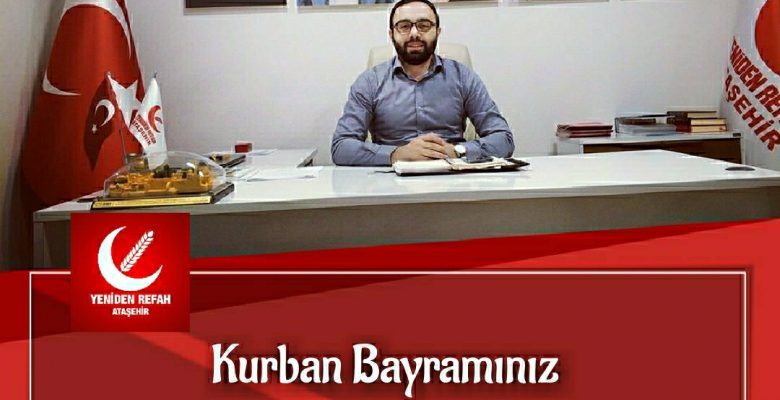 Yeniden Refah Partisi Ataşehir  İlçe Başkanı Serkan Yiğit Kurban Mesajı