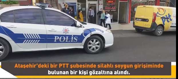 Ataşehir’de PTT Şubesinde Soygun Girişimi, Şüpheli Şahıs Gözaltına