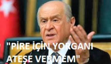 “PİRE İÇİN YORGANI ATEŞE VERMEM” “PİRE İÇİN YORGANI ATEŞE VERMEM”